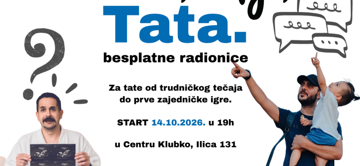 Besplatne-radionice-za-nove-oceve-Dobar-bolji-TATA-1200x675 (1)